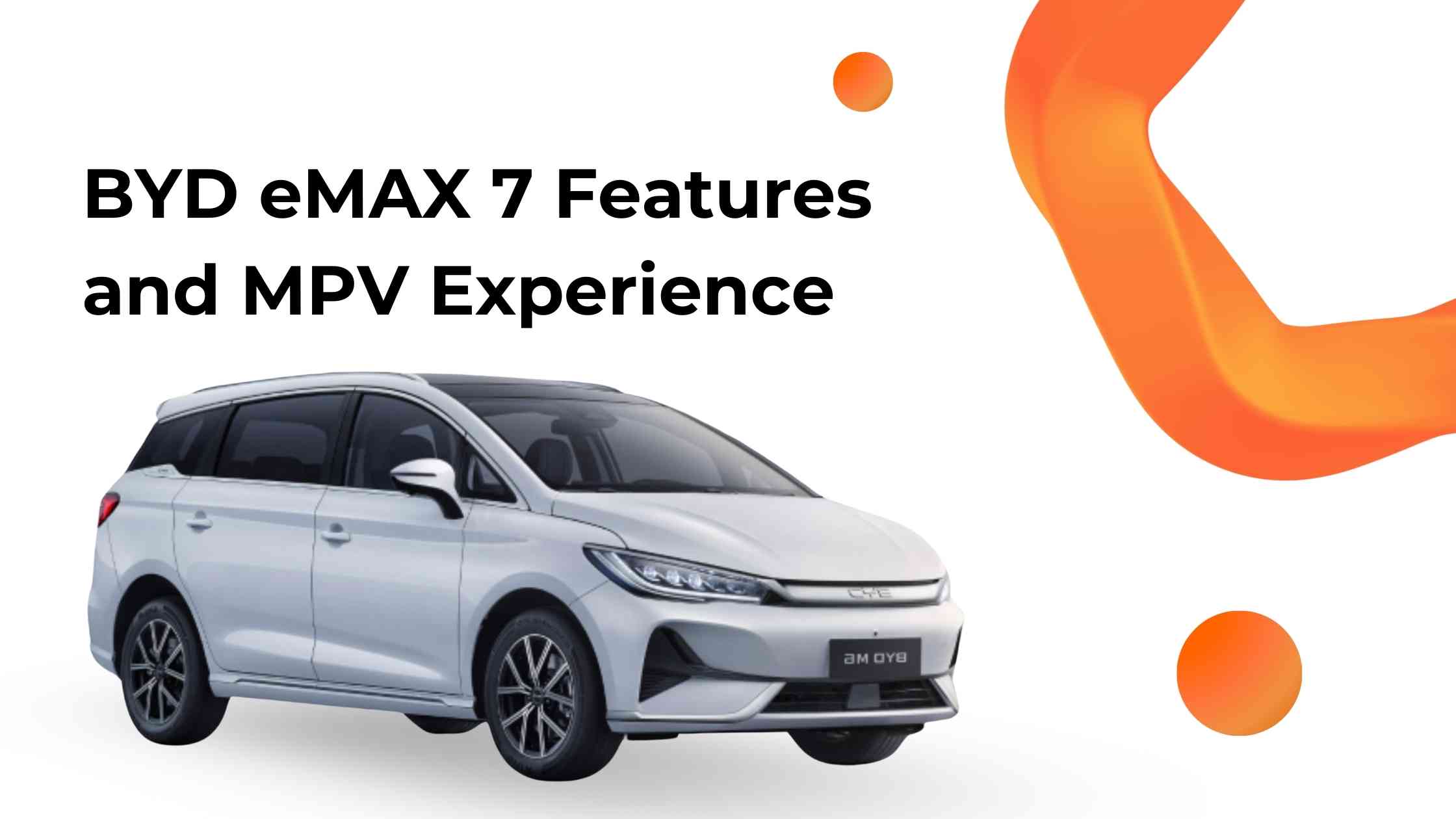 Family-Oriented Features of the BYD eMAX 7: Redefining the MPV Experience